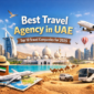 top 10 travel agency in dubai